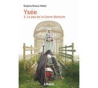 Ysée T3 - Le pas de la dame blanche - Evelyne Brisou-Pellen - Bayard Jeunesse - Poche - Roman junior