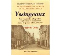 Yssingeaux - Ses Couvents, Chapelles, Confréries Et Dévotions Dans Le Passé Et Le Présent