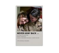 YTRWOEGF Poster de film Never Goin' Back - Impression sur toile - Décoration murale vintage pour salon, chambre à coucher, 50 x 75 cm - Style sans cadre