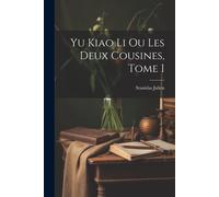 Yu Kiao Li Ou Les Deux Cousines, Tome I