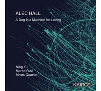 Yu,Ning / Fusi,Marco / Mivos Quartet - Alec Hall: A Dog Is A Machine For Loving [Compact Discs]