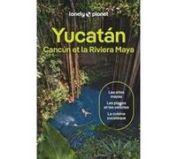 Lonely Planet - Guide Yucatán, Cancun et Riviera Maya 2026-2027: | Itinéraires, expériences, conseils pratiques