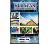 Yucatán Guide de voyage 2025: Découvrez les merveilles anciennes, la culture vibrante et les plages immaculées de la péninsule mexicaine