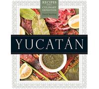 Yucatán: Recipes from a Culinary Expedition