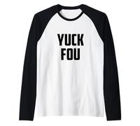 Yuck Fou Cool Funny Illustration Novelty Graphic Designs Manche Raglan