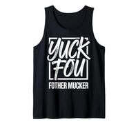 Yuck Fou Funny Fother Mucker Rude Sarcastic Citation Débardeur