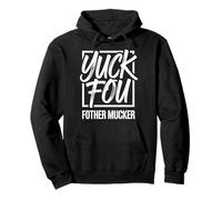 Yuck Fou Funny Fother Mucker Rude Sarcastic Citation Sweat à Capuche