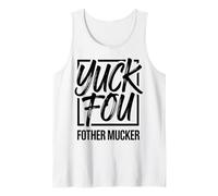 Yuck Fou Funny Rude Sarcastic Adult Humour Citation Débardeur