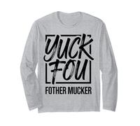 Yuck Fou Funny Rude Sarcastic Adult Humour Citation Manche Longue