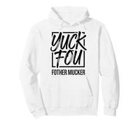 Yuck Fou Funny Rude Sarcastic Adult Humour Citation Sweat à Capuche