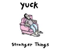 Yuck - Stranger Things