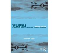 Yufa! A Practical Guide To Mandarin Chinese Grammar