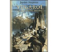 Yugaroï La nuit des dieux - Javier Negrete - Atalante - broché - Roman