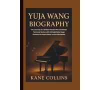 YUJA WANG BIOGRAPHY: The Journey of a Brilliant Pianist Who Combined Technical Genius with Unforgettable Stage Presence to Inspire Music Lovers Worldwide