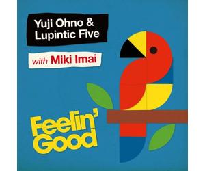 YUJI OHNO & LUPINTIC FIVE WITH MIKI IMAI - Feelin'good