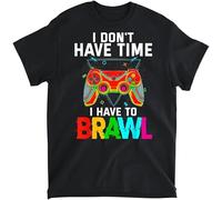 YUJINGG T-shirt humoristique « I Don't Have Time I Have to Brawl Showdown Stars » - 100 % coton - Imprimé graphique - Pour homme et femme - Noir, Noir , M