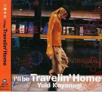 Yuki Koyanagi - I'll Be Travelin' Home [Import]