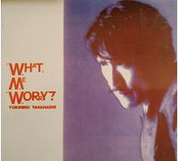 Yukihiro Takahashi - What, Me Worry