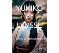 YUKIKO et ULYSSE: Odyssée au jardin numérique