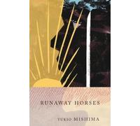 Runaway Horses, Sea of Fertility Michael Gallagher, Yukio Mishima (Auteur)