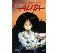 Yukito Kishiro – Battle Angel Alita Deluxe 1 – Contient vol. 1-2