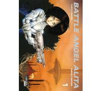 Yukito Kishiro Battle Angel Alita - Perfect Edition 1: Neuausgabe der ve (Poche)