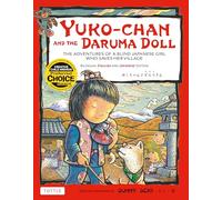 Yuko-chan and the Daruma Doll: The Adventures of a Blind Japanese Girl Who Saves Her Village - Bilingual English and Japanese Text