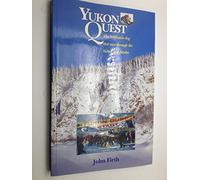 Yukon Quest: The 1,000-Mile Dog Sled Race Through the Yukon and Alaska