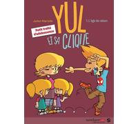 Yul Et Sa Clique - Tome 1 - L'âge De Raison