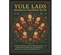 Yule Lads Mandala Coloring Book: Icelandic Christmas Trolls in Playful Symmetry - 50 Festive Black & White Line Art Designs for Relaxation, Creativity, and Holiday Fun
