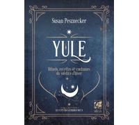 Yule - Rituels, recettes & coutumes du solstice d'hiver - Susan Pesznecker - Vega Eds - broché - Guide