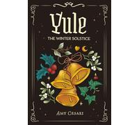 Yule: The Winter Solstice