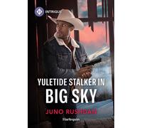 Yuletide Stalker in Big Sky - Juno Rushdan - Harlequin Intrigue - ebook (ePub) - Livre