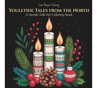 Yuletide Tales from the North: A Nordic & Scandinavian Folk Art Christmas Coloring Book for Adults - Enchanted Holiday Scenes, Festive Folk Art Motifs & Christmas Ornament Designs