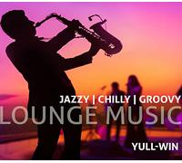 Yull-Win – Lounge Music: Jazzy Chilly Groovy