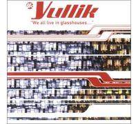 Yullik - We All Live in Glasshouses [Import]