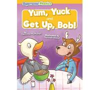 Yum, Yuck & Get Up, Bob! (Supersonic Phonics: Level 3 - Yellow Set Two)