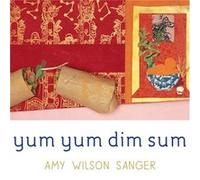 Yum Yum Dim Sum by Amy Wilson Sanger Amy Wilson Sanger (Auteur)