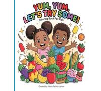 YUM, YUM! LET'S TRY SOME!: Coloring Book For Kids Ages 2-6