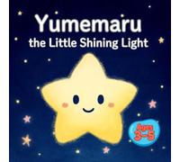 Yumemaru the Little Shining Light: A Gentle Picture Book Inspired by “Twinkle, Twinkle, Little Star”