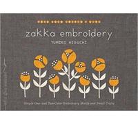 Zakka Embroidery: Simple One- and Two-Color Embroidery Motifs and Small Crafts