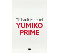 Yumiko Prime - Thibault Merckel - Du Pantheon Eds - broché - Roman