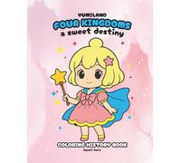 Yumiland FOUR KINGDOMS: a sweet destiny: COLORING HISTORY BOOK