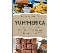 Yum'merica: A Delicious Detour Through Iconic American Bites- Unraveling The Fun Stories Behind The Dishes We Can't Resist