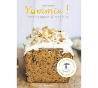 Yummix : Mes basiques et mes hits - Spécial Thermomix