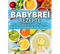 Yummy Kitchen Babybrei Rezepte: Das XXL Babybrei Kochbuch mit 123 schmac (Poche)