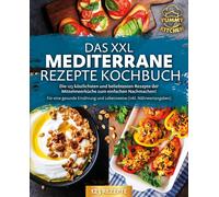 Yummy Kitchen Das XXL mediterrane Rezepte Kochbuch: Die 123 köstlichsten (Poche)