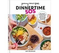 Yummy Toddler Food Dinnertime SOS by Amy Palanjian Amy Palanjian (Auteur)