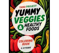 Yummy Vegetables & Healthy Foods TAMD Project Coloring Book: Learning Aid for Kids (Ages 4-8)