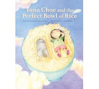 Yuna Choe and the Perfect Bowl of Rice